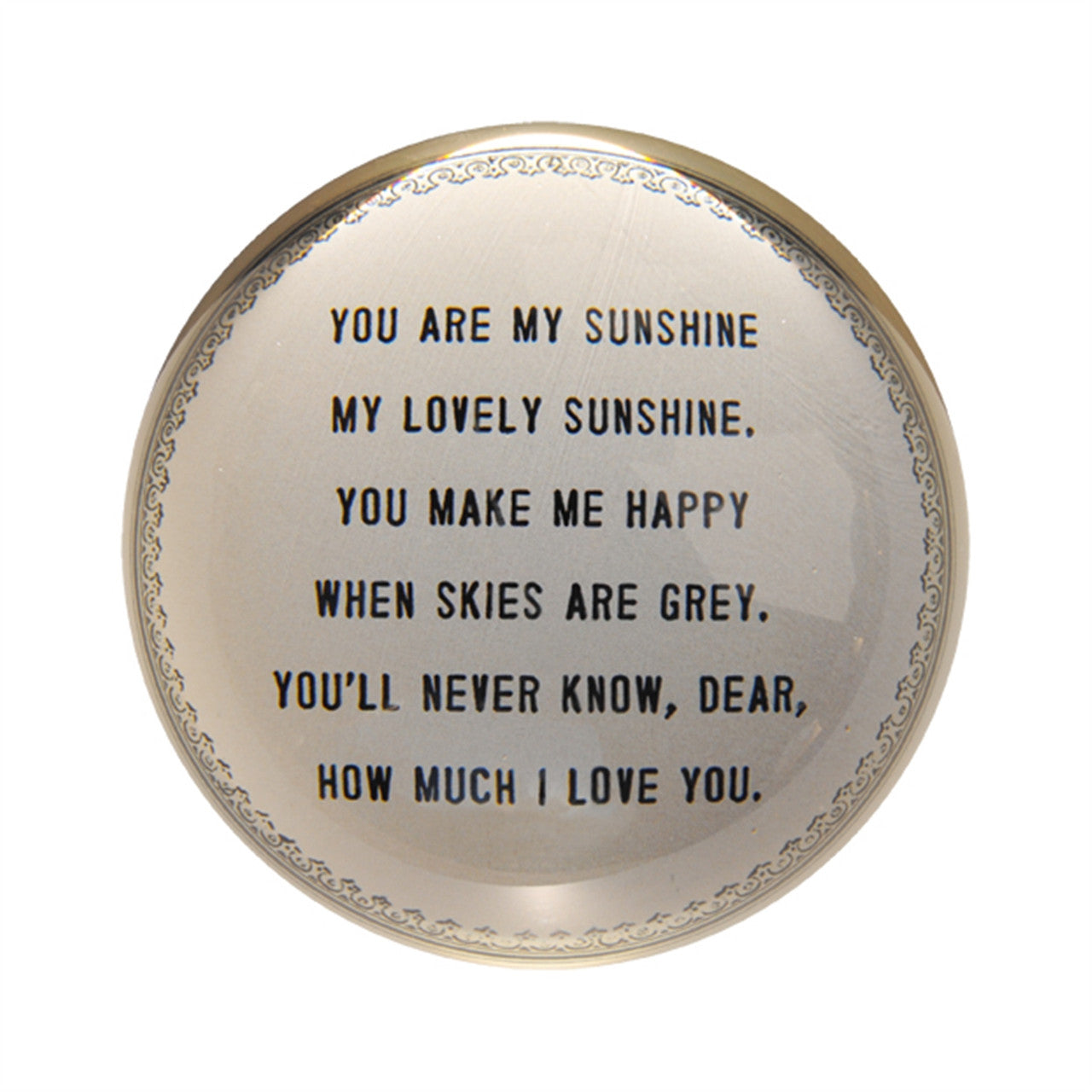 You Are My Sunshine Paperweight by Sugarboo